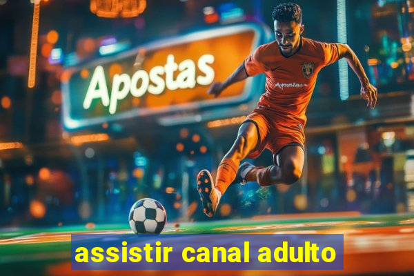 assistir canal adulto